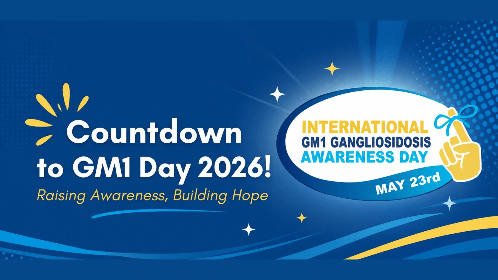 Countdown to GM1 Day 2026 - International GM1 Gangliosidosis Awareness Day, May 23rd - Raising Awareness, Building Hope